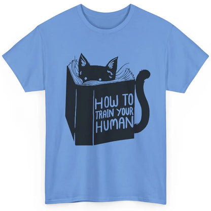 Funny Cat Reading Book How To Train Your Human Cat Mom Gift Classic Unisex T-Shirt