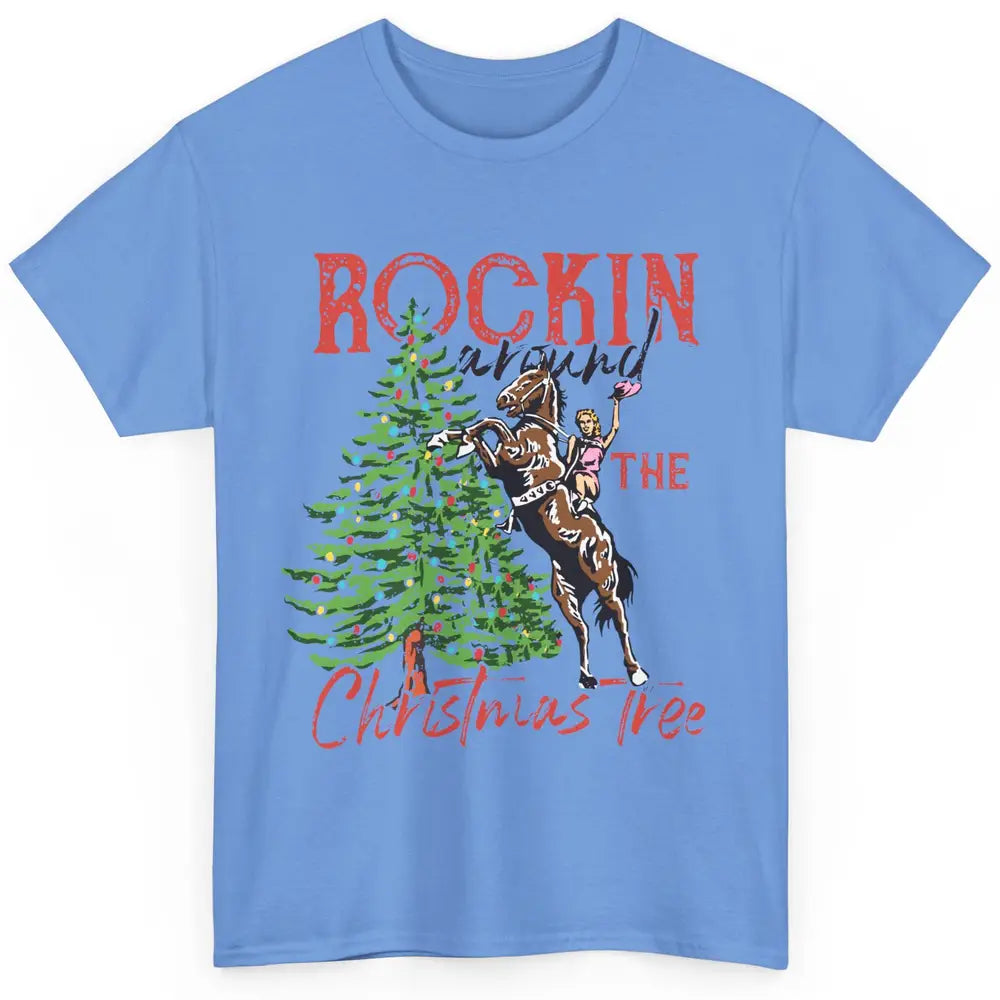 Funny Cowgirl Horsing Rocking Around Christmas Tree Western Classic Unisex T-Shirt