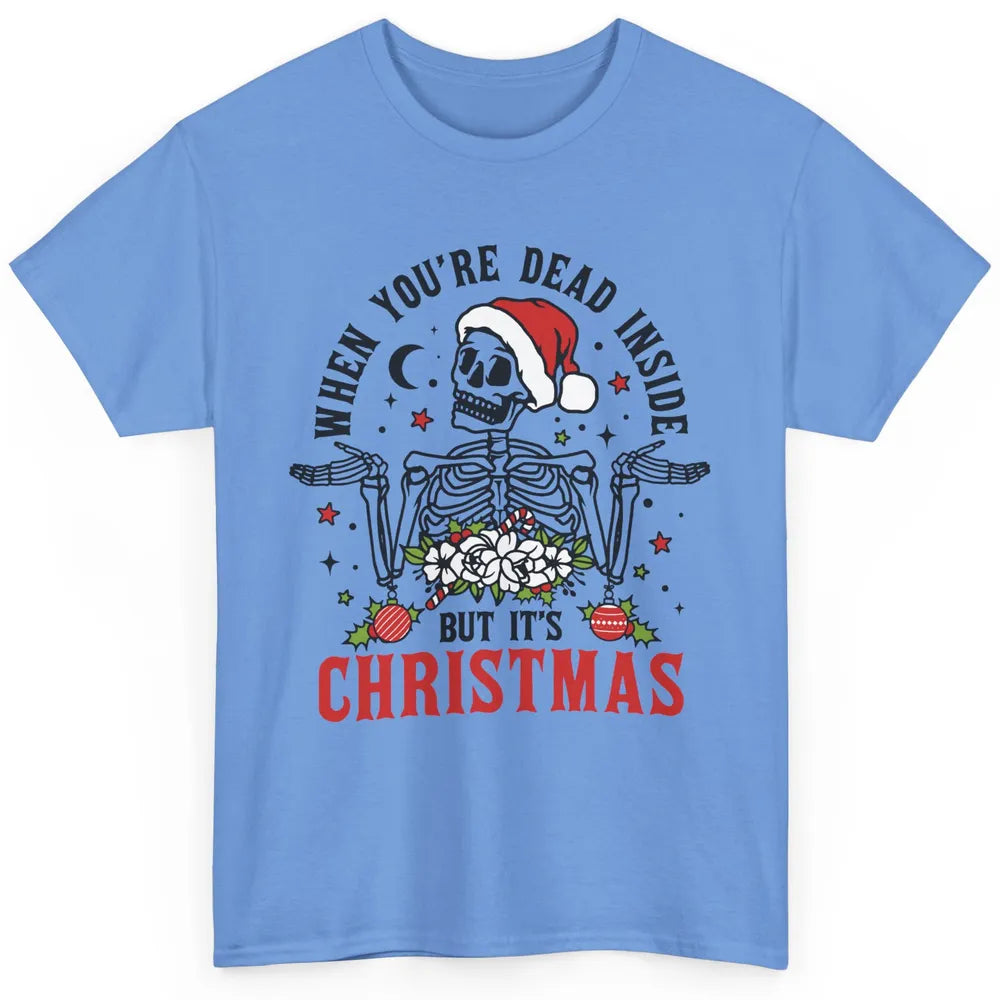 Funny Skeleton Christmas Dancing Dead Inside But Its Holiday Classic Unisex T-Shirt