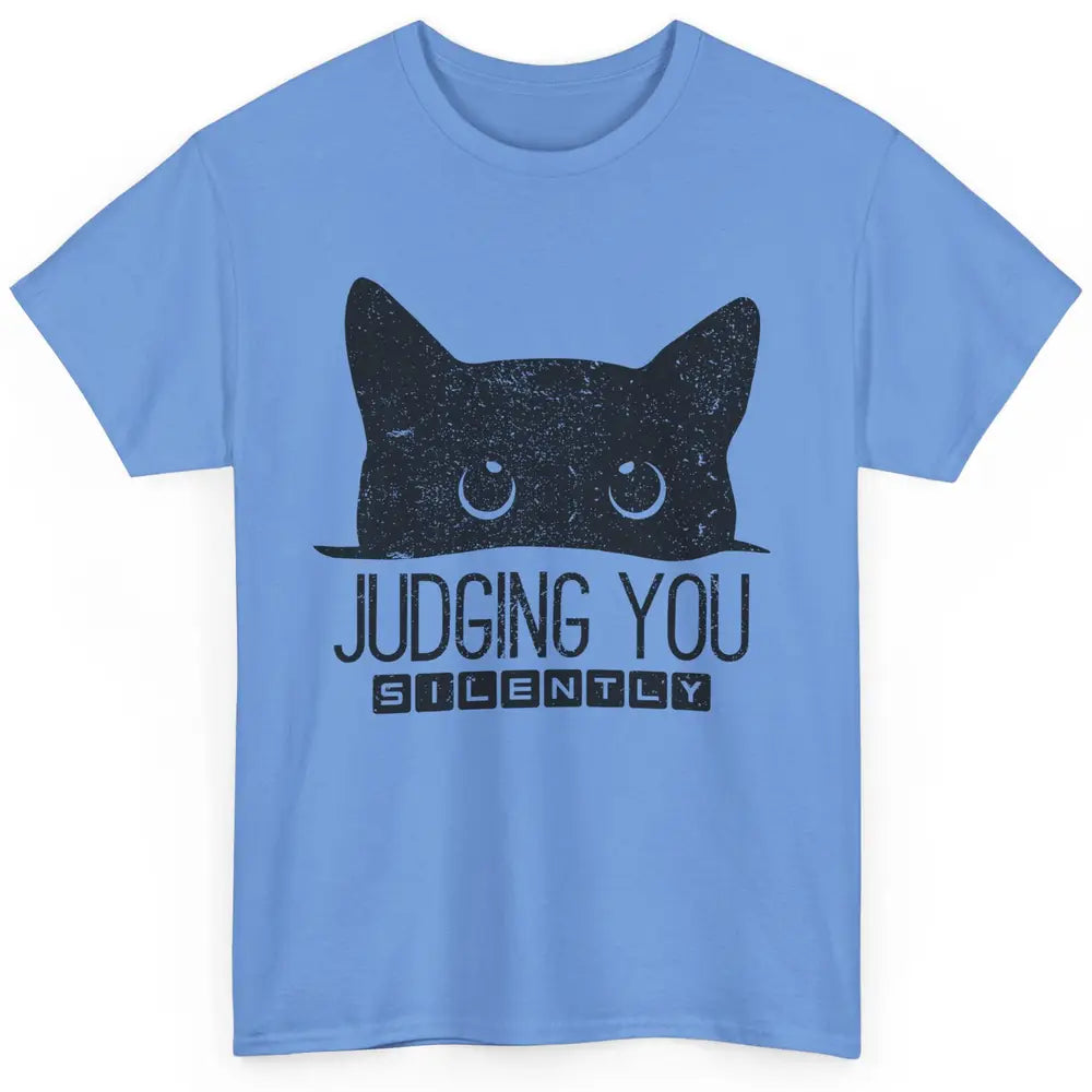 Funny Black Cat Judging You Silently Sarcastic Cat Mom Gift Classic Unisex T-Shirt