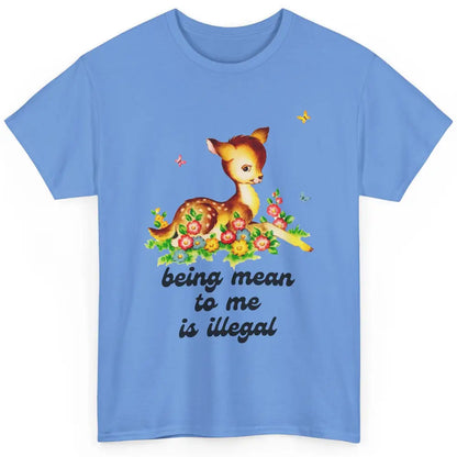 Floral Deer Be Mean To Me Is Illegal Be Kind Mental Health Classic Unisex T-Shirt