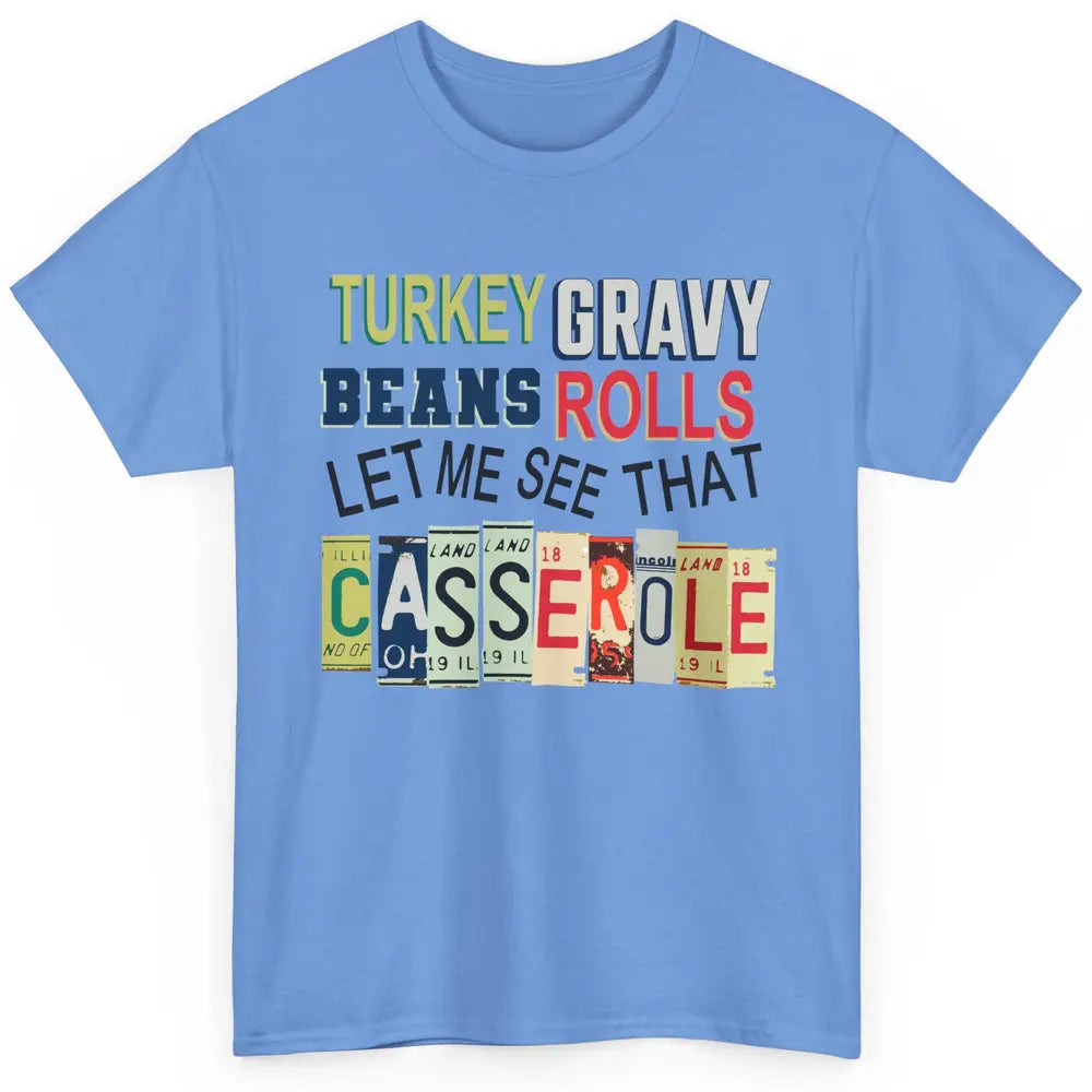 Turkey Gravy Beans Rolls Thanksgiving Dinner Turkey Day Gift Classic Unisex T-Shirt