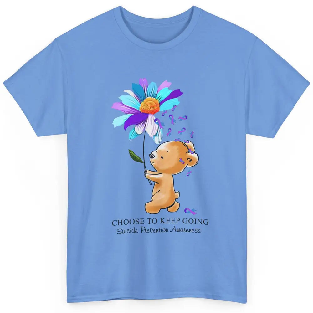 Daisy Bear Choose To Keep Going Suicide Prevention Awareness Classic Unisex T-Shirt