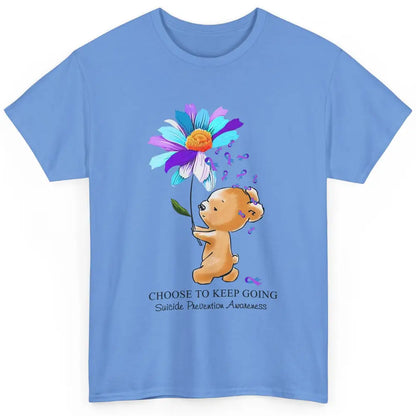 Daisy Bear Choose To Keep Going Suicide Prevention Awareness Classic Unisex T-Shirt