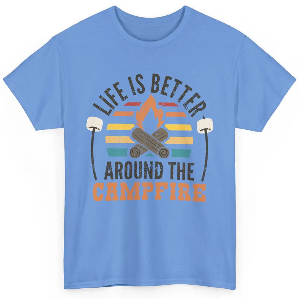 Campfire Life Is Better Around The Campfire Outdoor Camping Classic Unisex T-Shirt