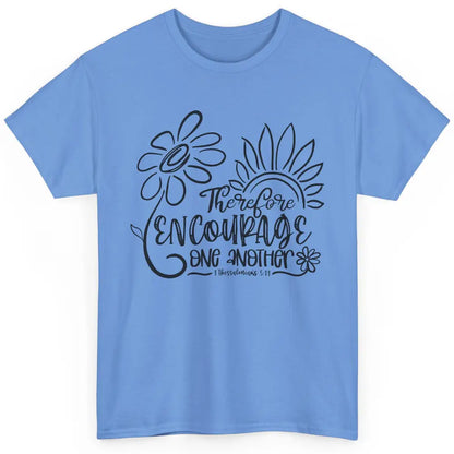 Christian Therefore Encourage One Another Bible Verse Classic Unisex T-Shirt