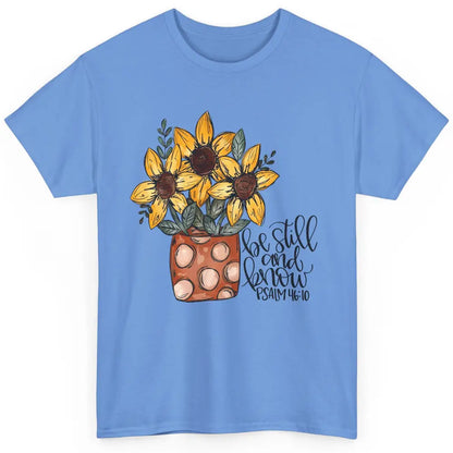 Sunflower Christian Be Still And Know Bible Verse Hand Draw Classic Unisex T-Shirt