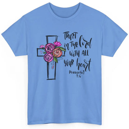 Christian Trust In The Lord With All Heart Bible Hand Drawn Classic Unisex T-Shirt