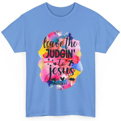 Colorful Leave Judging Faith Christian Jesus God Bible Verse Classic Unisex T-Shirt