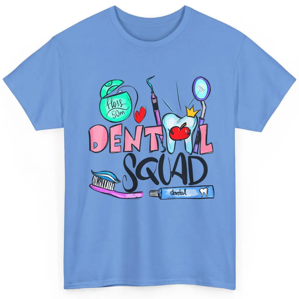 Dental Squad Dental Life Dentist Tools Dental Hygienist Gift Classic Unisex T-Shirt