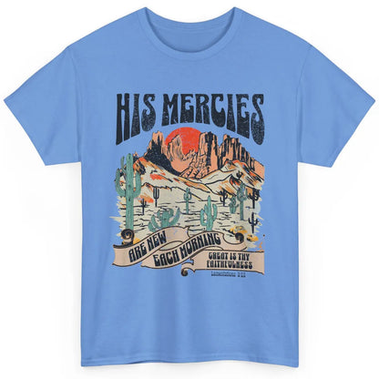 Desert Christian His Mercies Are New Every Morning Bible Classic Unisex T-Shirt