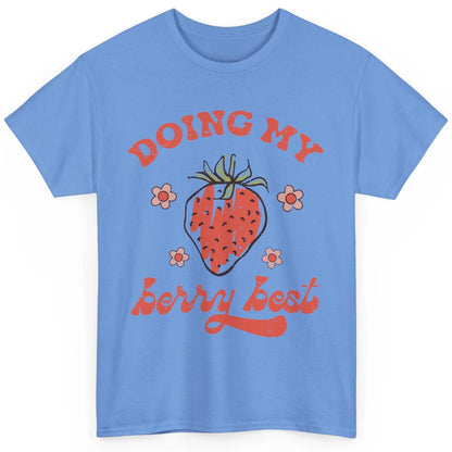 Retro Strawberry Doing My Berry Best Happy Mind Happy Life Classic Unisex T-Shirt