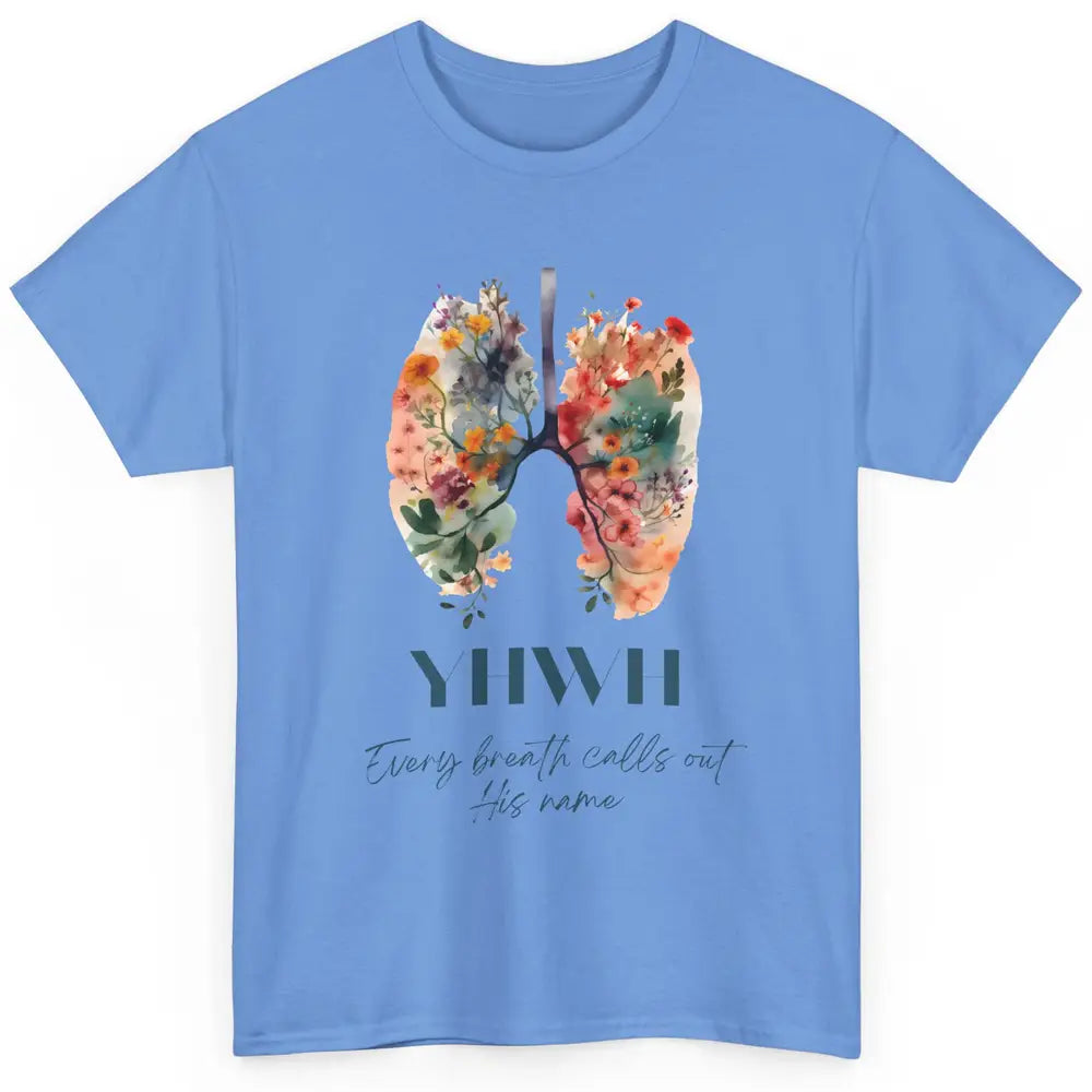 Christian Floral Lungs YHWH His Name Is Sound Of Our Breath Classic Unisex T-Shirt