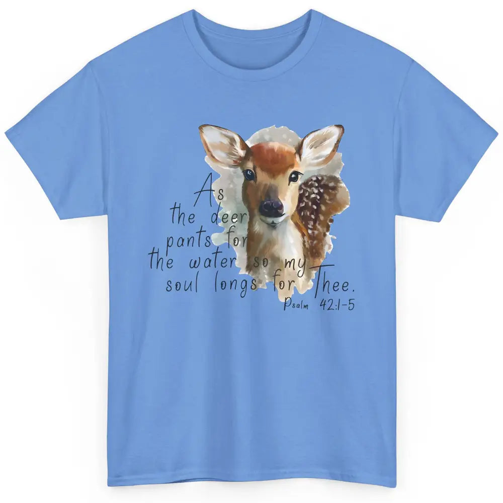 Christian As Deer Pants For The Water Bible Verse Religious Classic Unisex T-Shirt