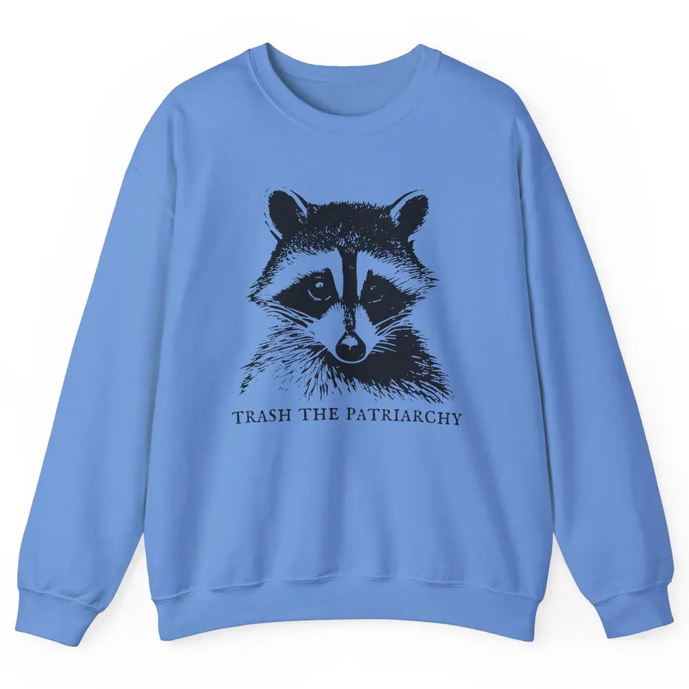 Trash The Patriarchy Funny Raccoon Leftist Feminist Democrat Unisex Crewneck Sweatshirt