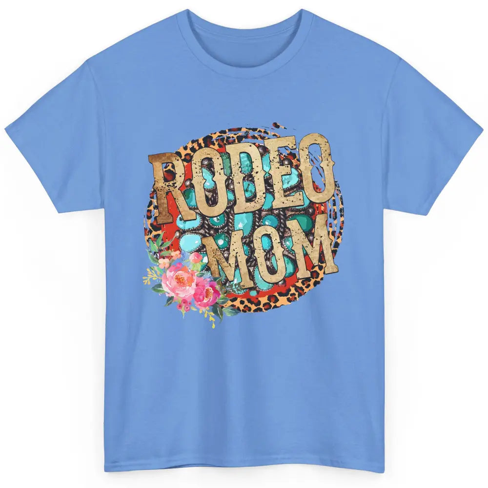 Floral Leopard Rodeo Mom Turquoise Western Country Cowgirl Classic Unisex T-Shirt