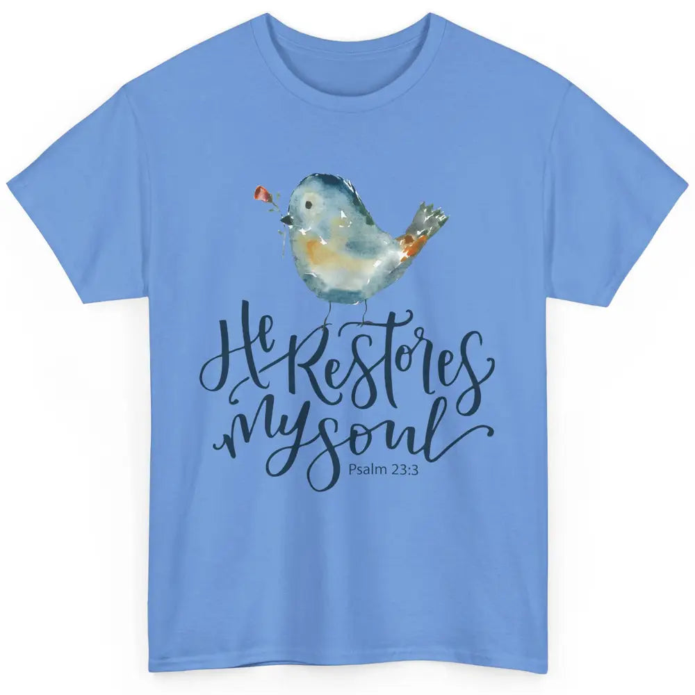 Christian Bird He Restores My Soul Bible Verse Religious Classic Unisex T-Shirt