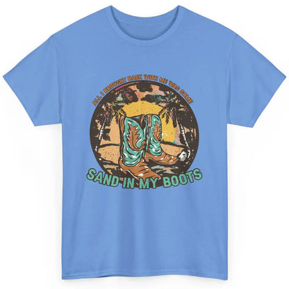 Retro Sand In My Boots Western Cowgirls Midwest Cowboy Boots Classic Unisex T-Shirt