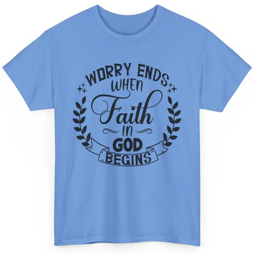 Worry Ends Where Faith Begin Christian Religious Bible Verse Classic Unisex T-Shirt