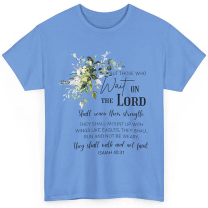 Floral Those Who Wait On The Lord Bible Verse Christian Classic Unisex T-Shirt