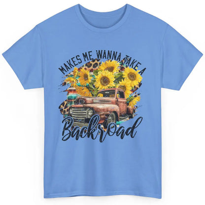 Retro Sunflower Truck Makes Me Wanna Take a Backroad Western Classic Unisex T-Shirt