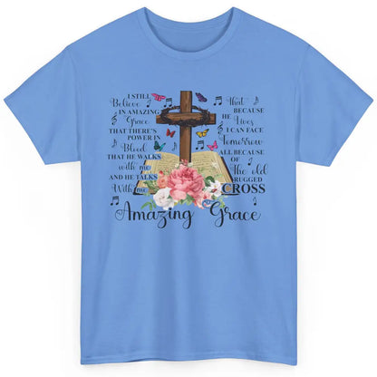 Christian Floral Cross I Still Believe In Amazing Grace Classic Unisex T-Shirt