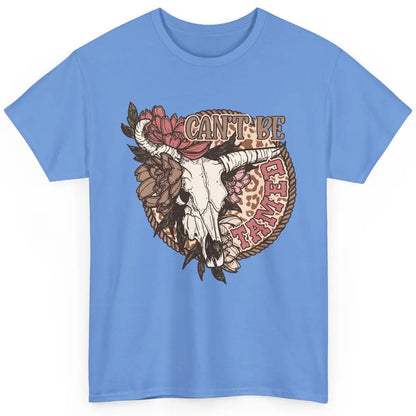 Floral Boho Bull Skull Can't Be Tamed Desert Western Country Classic Unisex T-Shirt