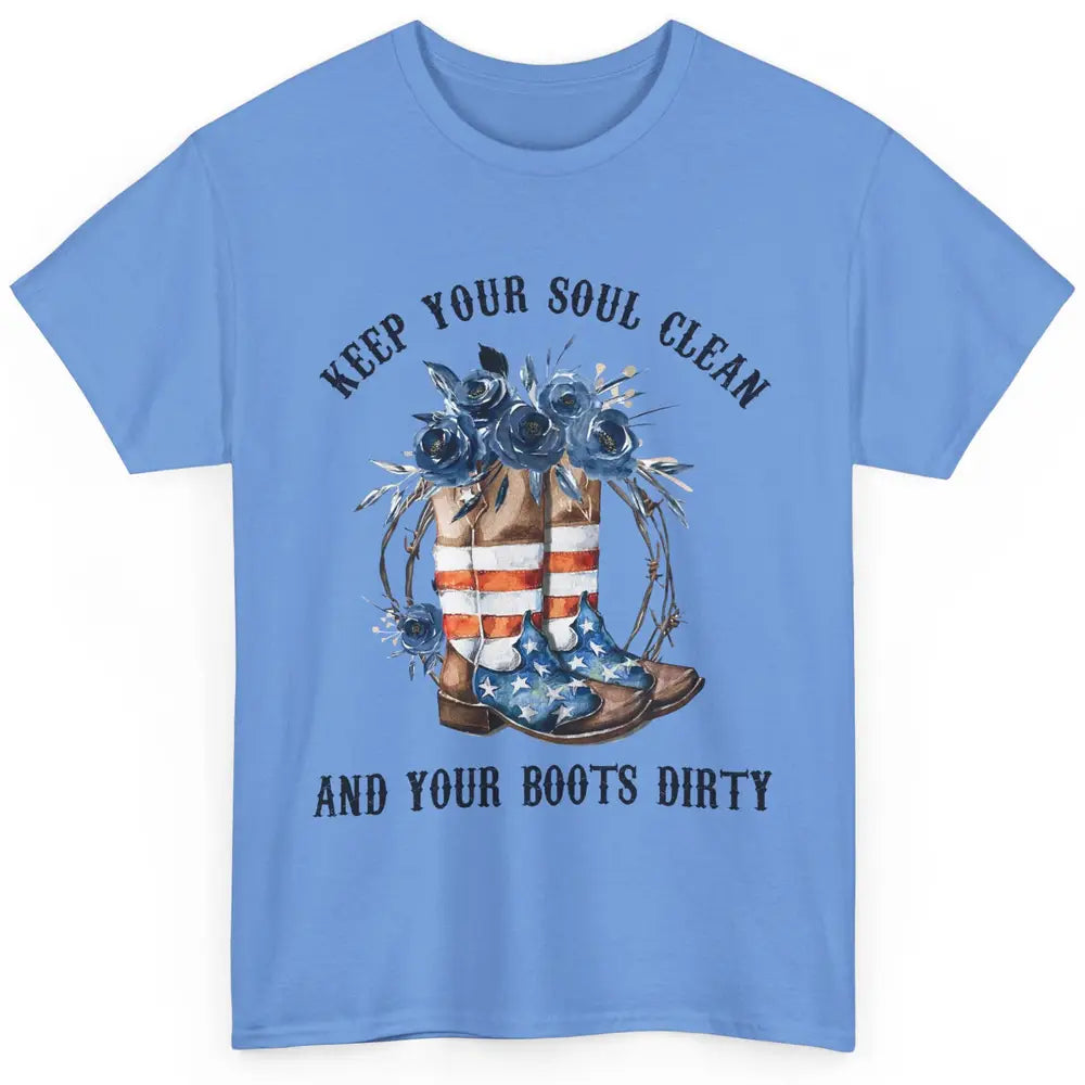 Cowboy Boots US Flag Keep Your Boots Dirty Western Country Classic Unisex T-Shirt