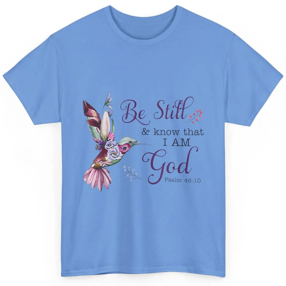 Be Still Know Im God Floral Bird Jesus Christian Bible Verse Classic Unisex T-Shirt