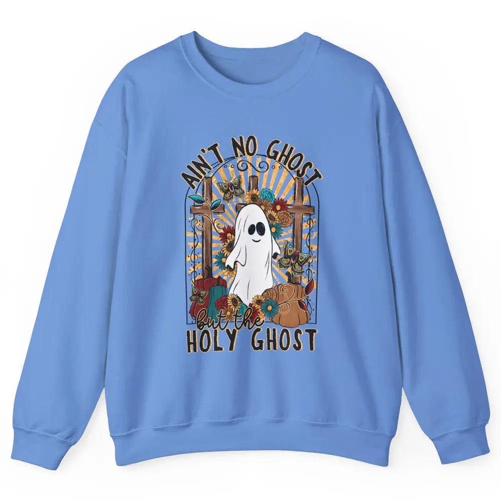 Ain't No Ghost But The Holy Ghost Spooky Christian Halloween Unisex Crewneck Sweatshirt