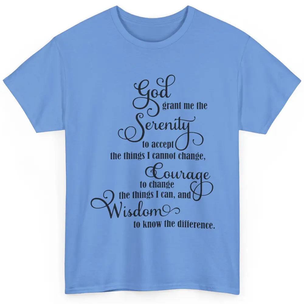 Christian God Grant Me The Serenity To Accept Prayer Faith Classic Unisex T-Shirt