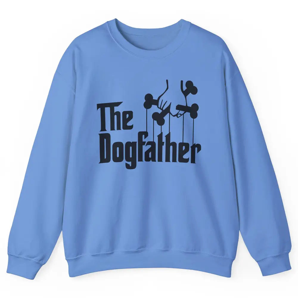 The Dogfather Parody Dog Lovers Funny Dog Dad Fathers Day Unisex Crewneck Sweatshirt