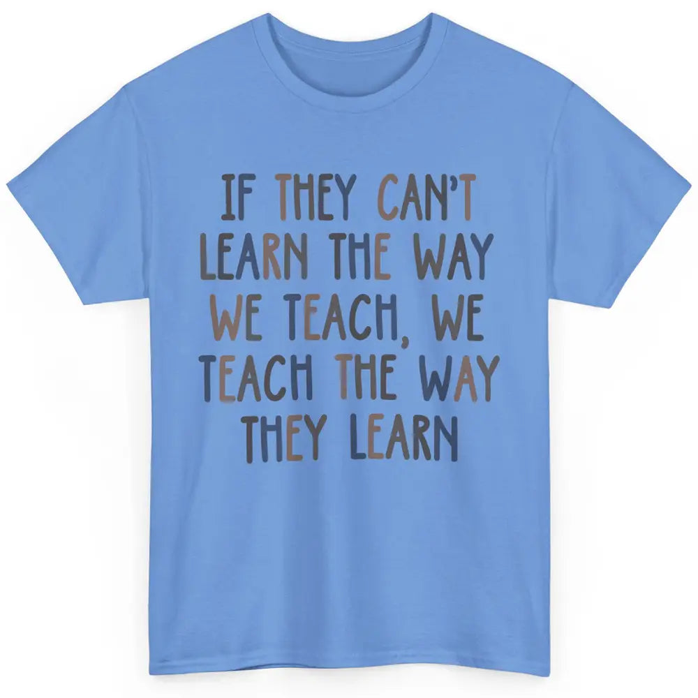 Applied Behavior Analysis We Teach The Way They Learn ABA Classic Unisex T-Shirt