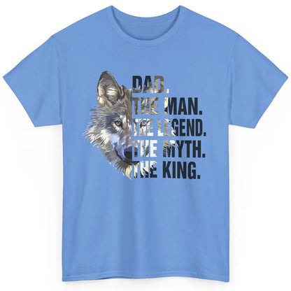 Wolf Dad The Man The Legend The Myth The King Fathers Day Classic Unisex T-Shirt