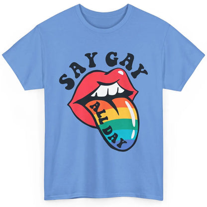 Say Gay All Day Rainbow LGBT Pride Month Lesbian Proud LGBT Classic Unisex T-Shirt