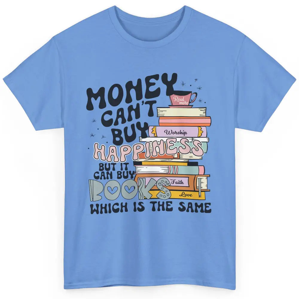 Bookish Money Can't Buy Happiness But Can Buy Books Booknerd Classic Unisex T-Shirt