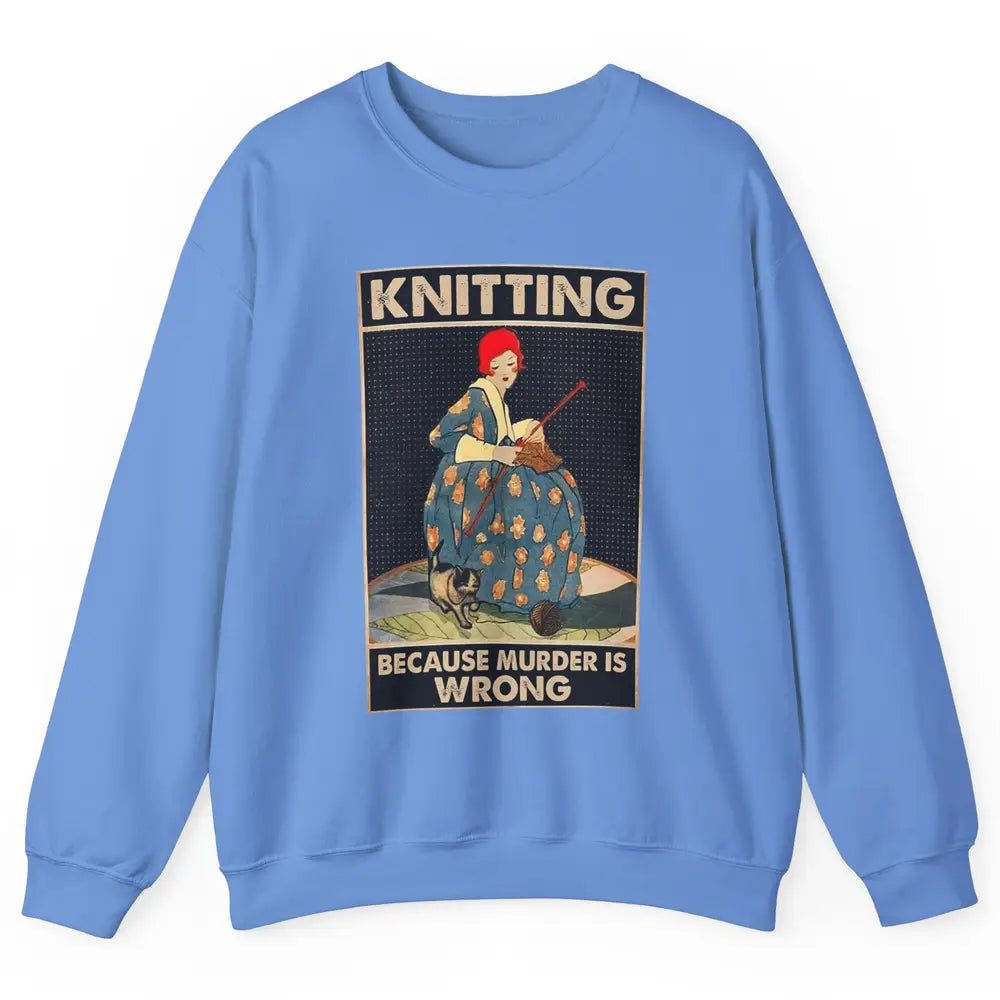 Vintage Knitting Lady Knit Because Murder is Wrong Yarning Unisex Crewneck Sweatshirt