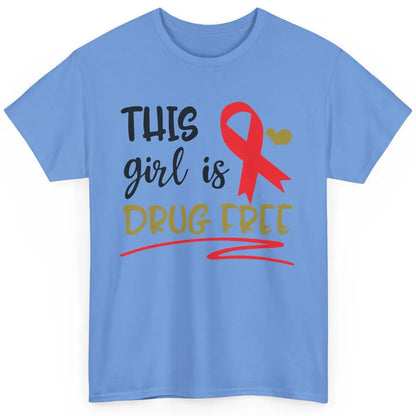 This Girl Is Drug Free Red Ribbon Week Say No To Drugs Classic Unisex T-Shirt