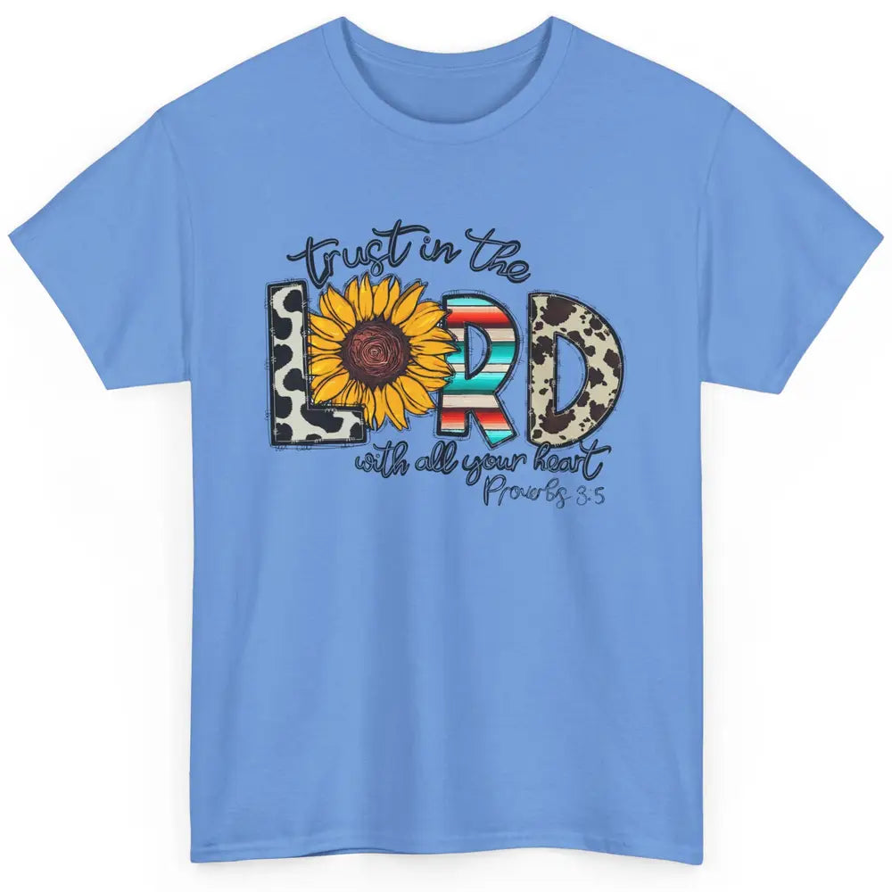 Cowhide Sunflower Trust In The Lord With All Heart Christian Classic Unisex T-Shirt