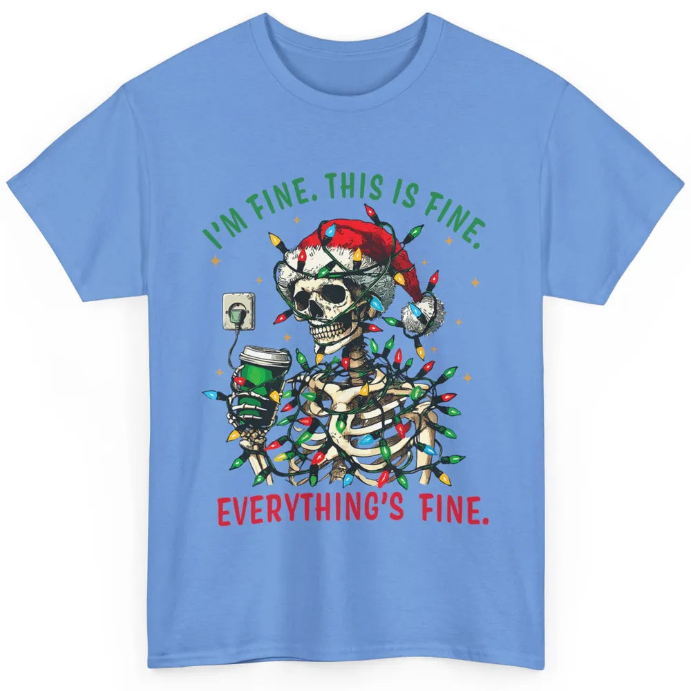 Funny Skull Everything Is Fine Christmas Lights Skeleton Xmas Sarcastic Classic Unisex T-Shirt