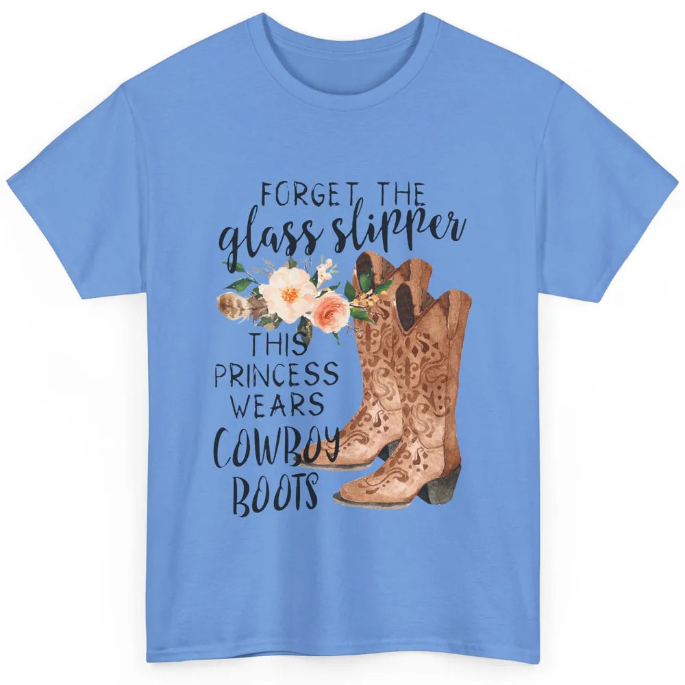 Cowgirls Forget Glass Slippers This Queen Wears Cowboy Boots Classic Unisex T-Shirt