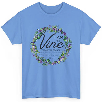 Christian I Am The Vine You Are The Branches Bible Religious Classic Unisex T-Shirt