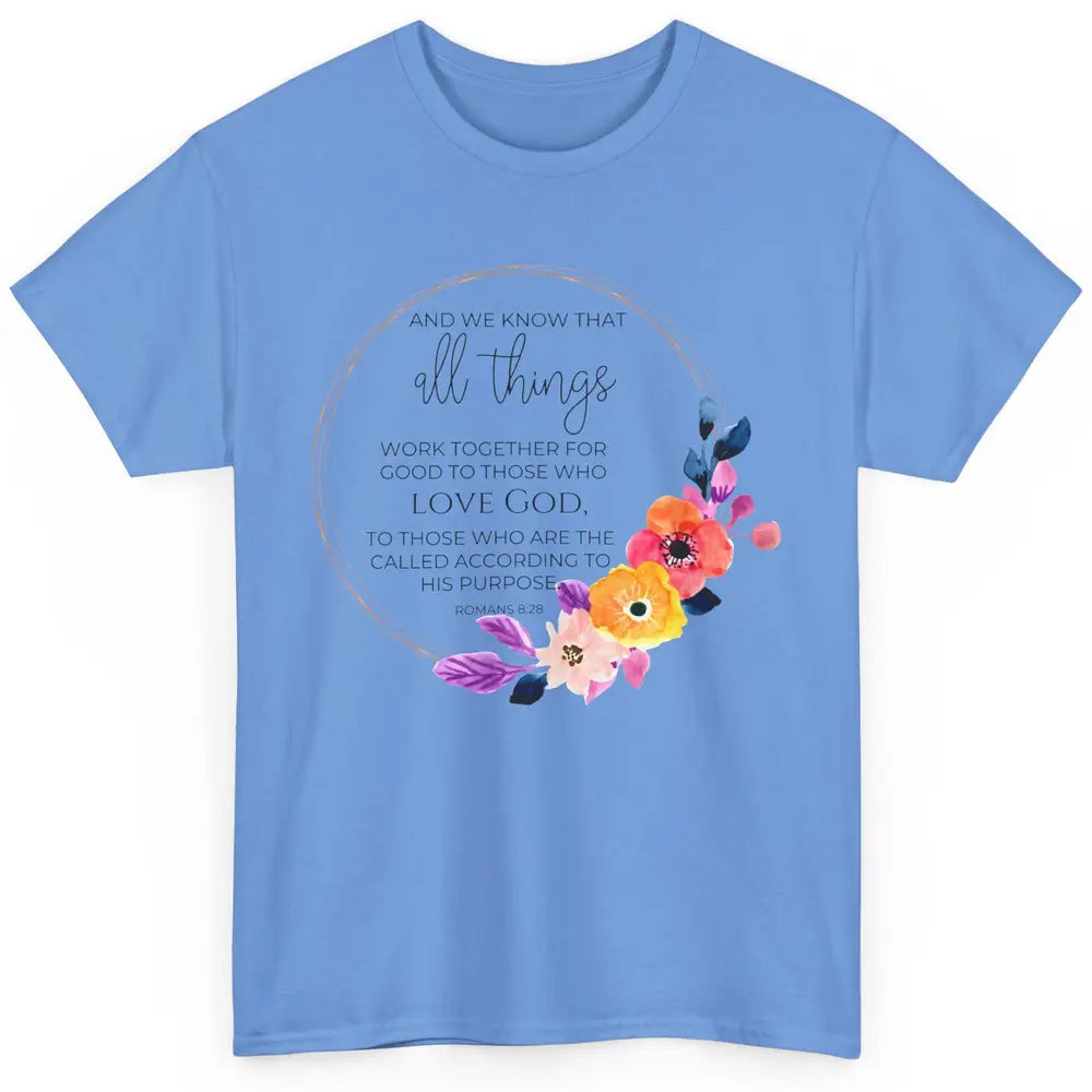 Floral Christian All Things Work Together For Good Bible Classic Unisex T-Shirt