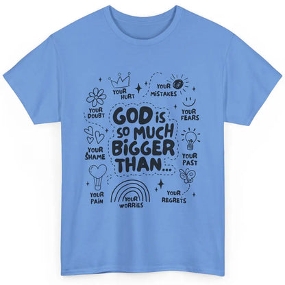 Christian God Is So Much Bigger Than Your Fear Religious Classic Unisex T-Shirt