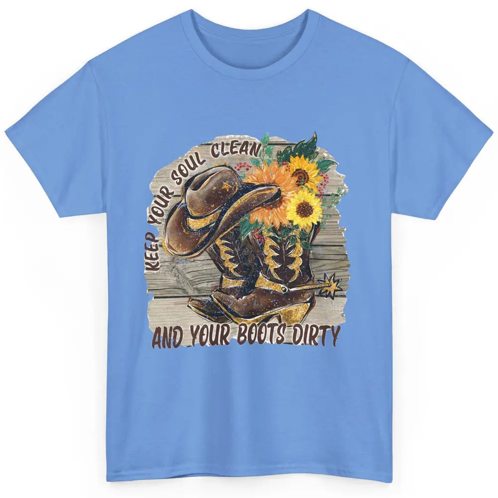 Floral Cowboy Boots Keep Your Soul Clean Boots Dirty Western Classic Unisex T-Shirt