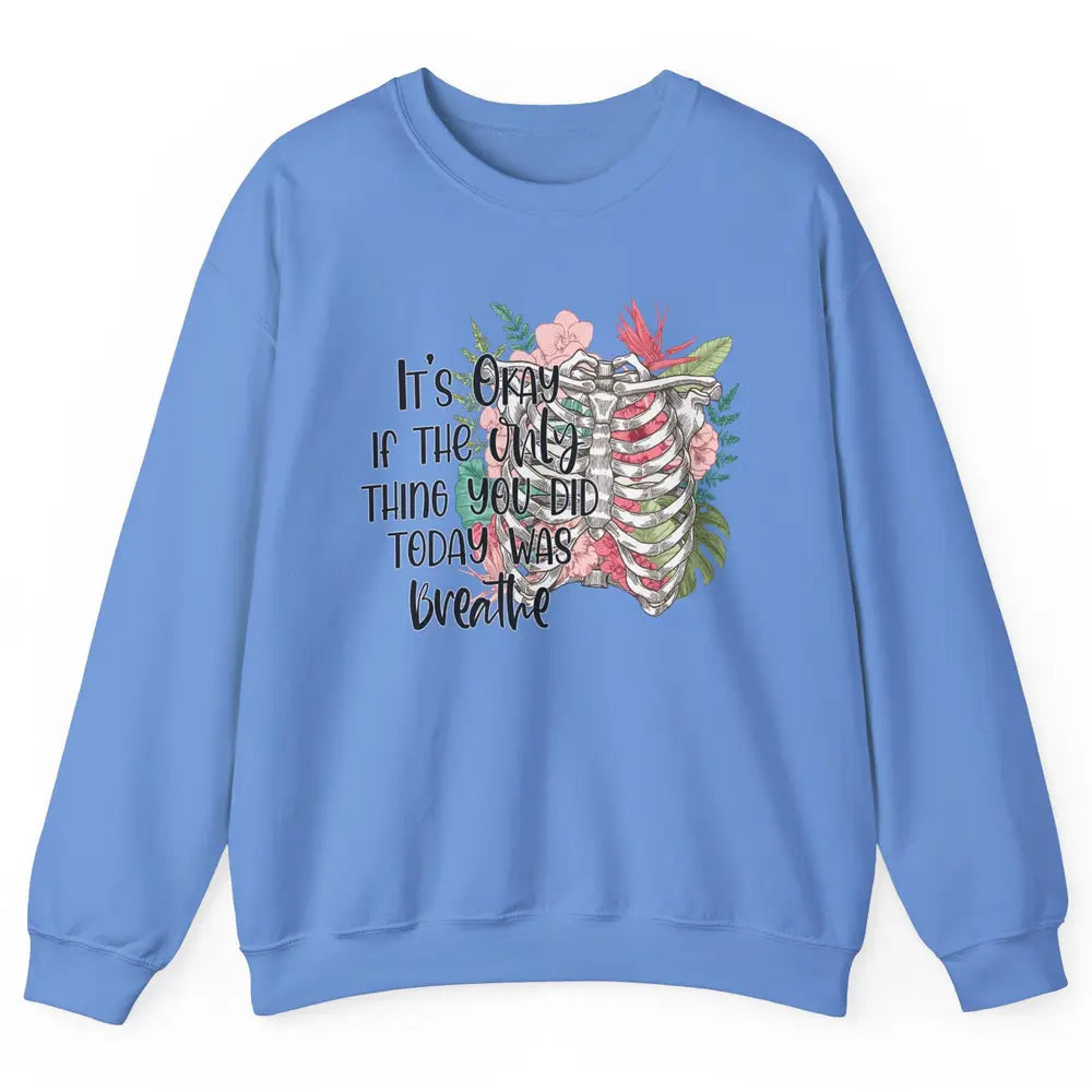 Suicide Prevention Only Thing You Do Today Breathe Rib Cage Unisex Crewneck Sweatshirt