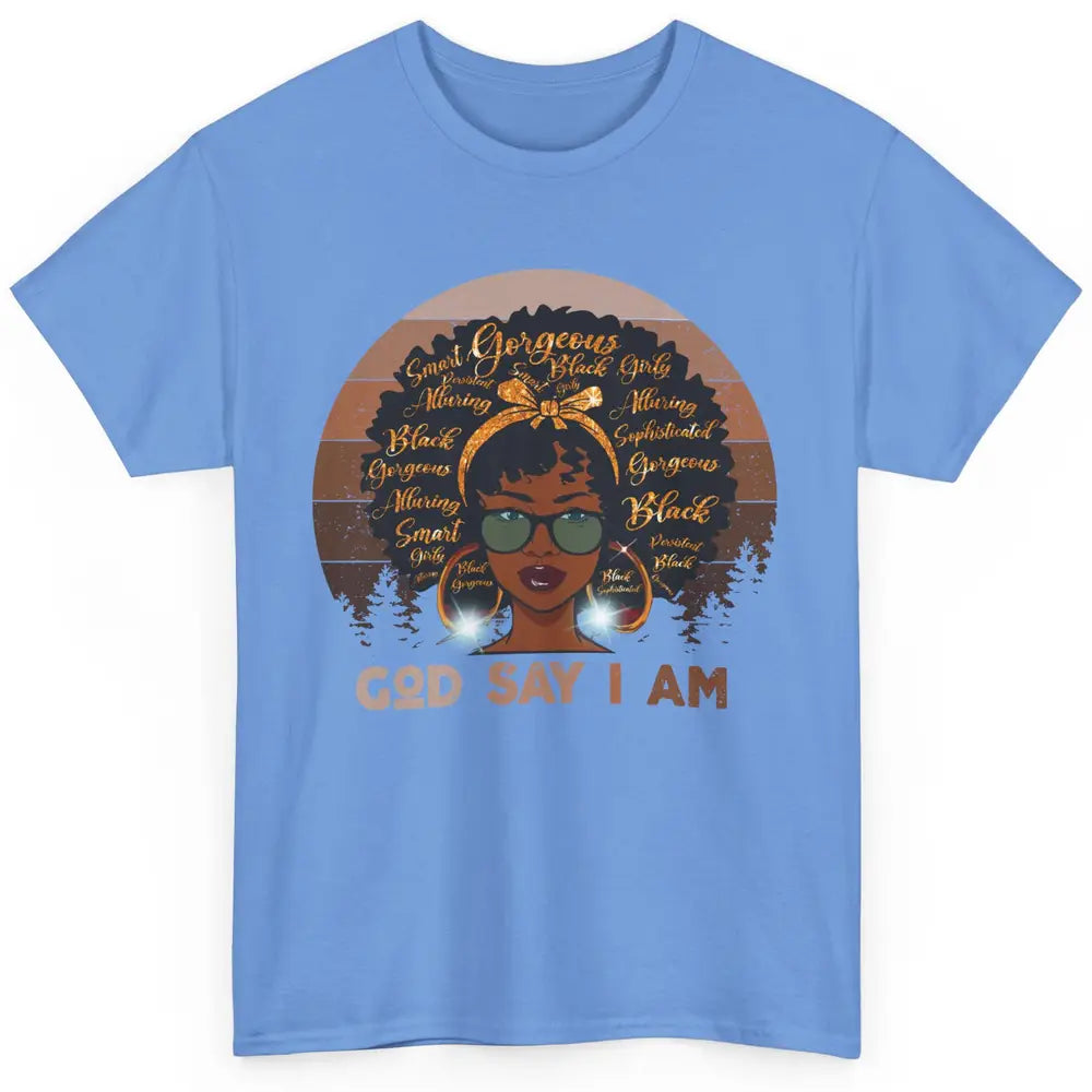 Black Woman God Say I Am African American Lady Black Melanin Classic Unisex T-Shirt