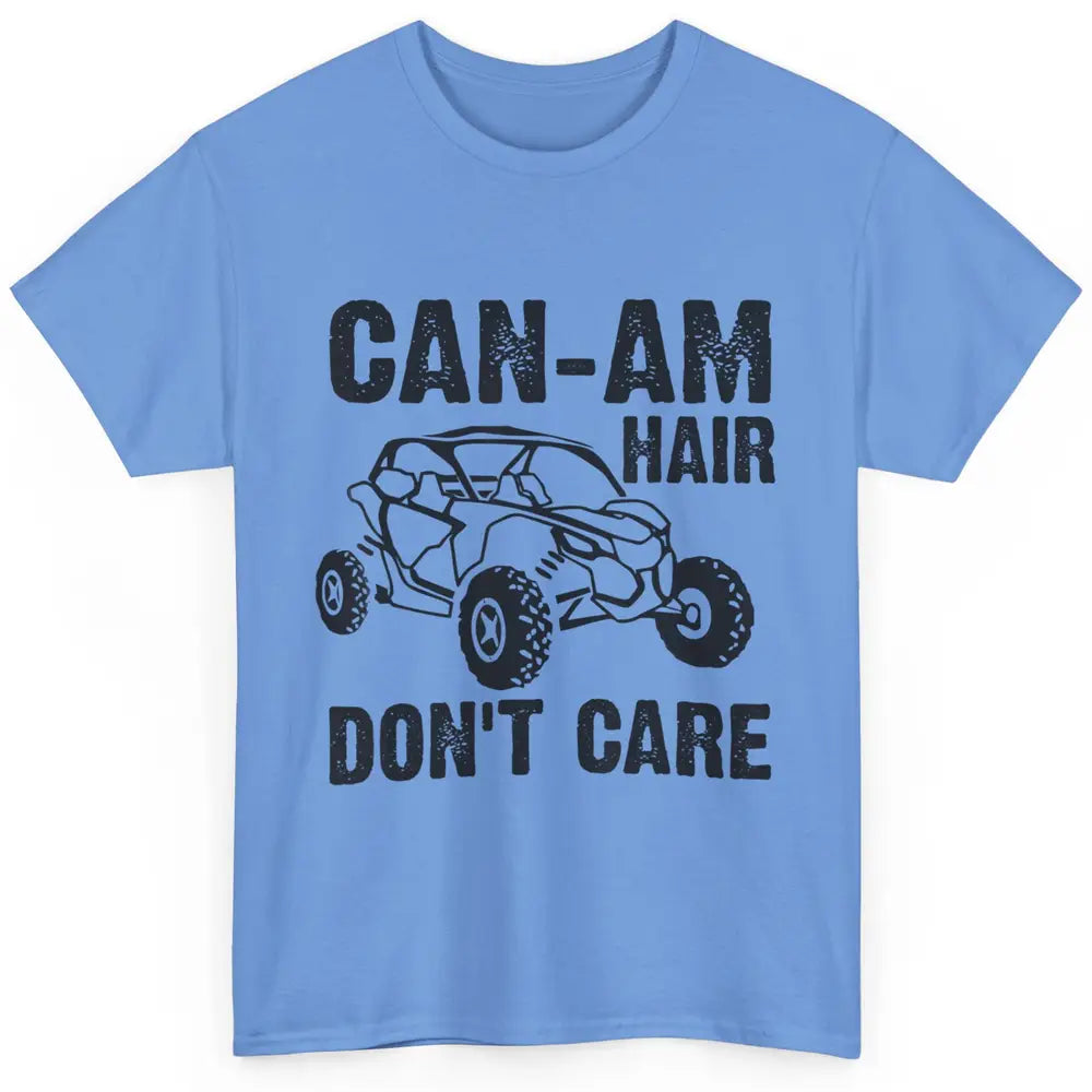 Funny Can-Am Hair Dont Care Mud Ride UTV SXS Offroad Racer Classic Unisex T-Shirt