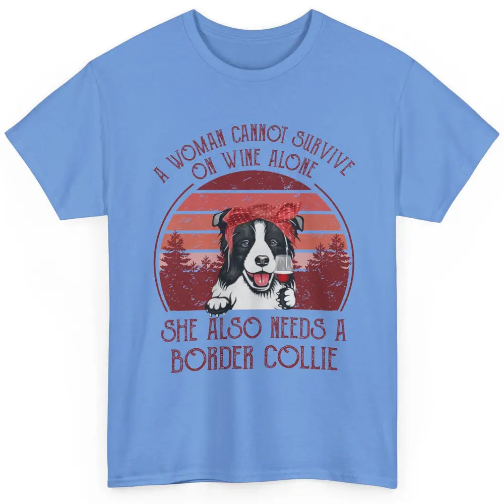 Vintage Border Collie Mom Woman Can't Survive On Wine Alone Classic Unisex T-Shirt