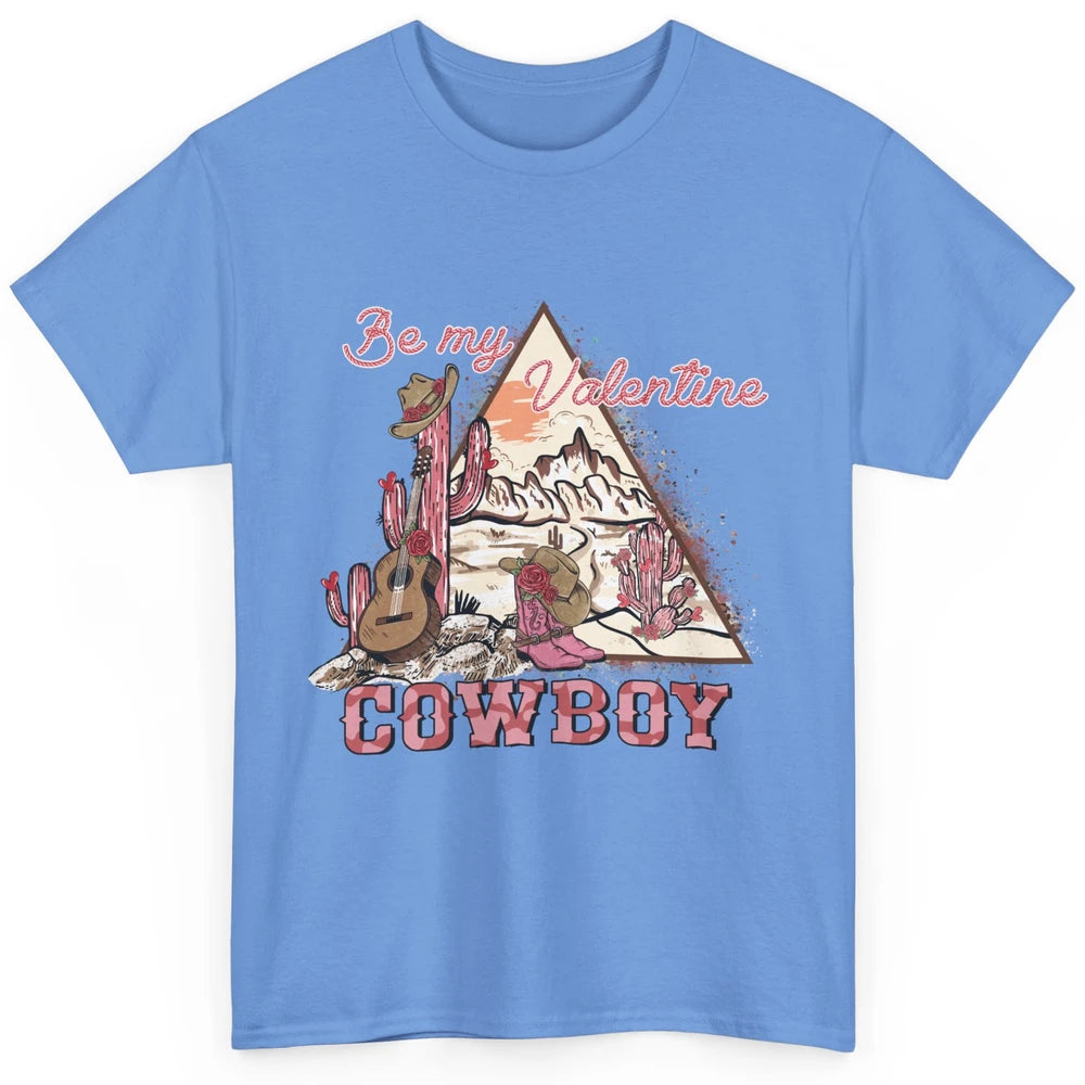 Be My Valentine Cowboy Baby Vintage Cowgirl Boots Rodeo Cactus Howdy Guitar Classic Unisex T-Shirt